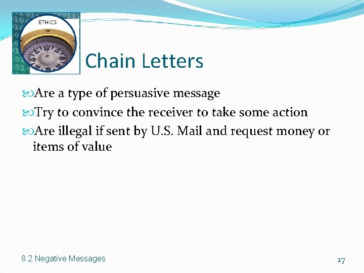 Chain Letters Are a type of persuasive message Try to convince the receiver to Chain Letters Are a type of persuasive message Try to convince the receiver to