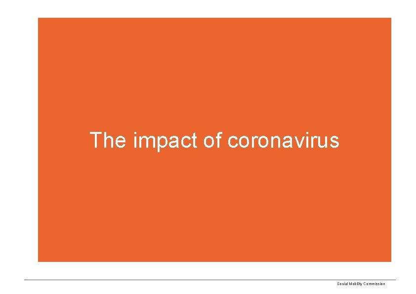The impact of coronavirus Social Mobility Commission 