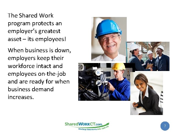 The Shared Work program protects an employer’s greatest asset – its employees! When business