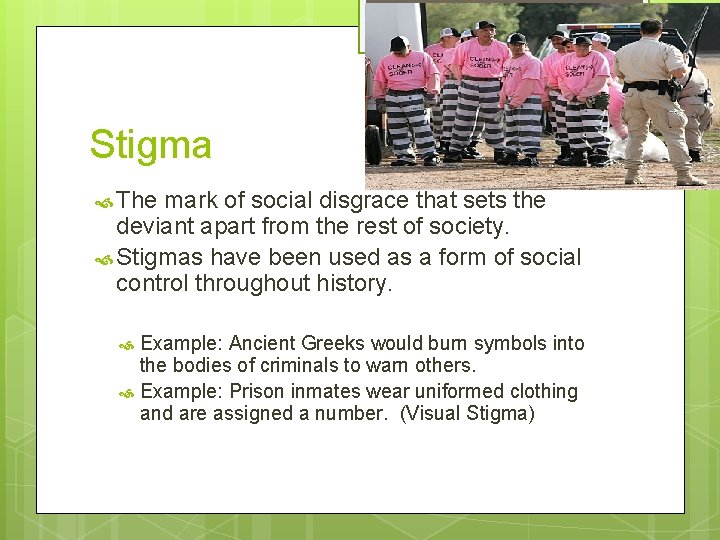 Stigma The mark of social disgrace that sets the deviant apart from the rest