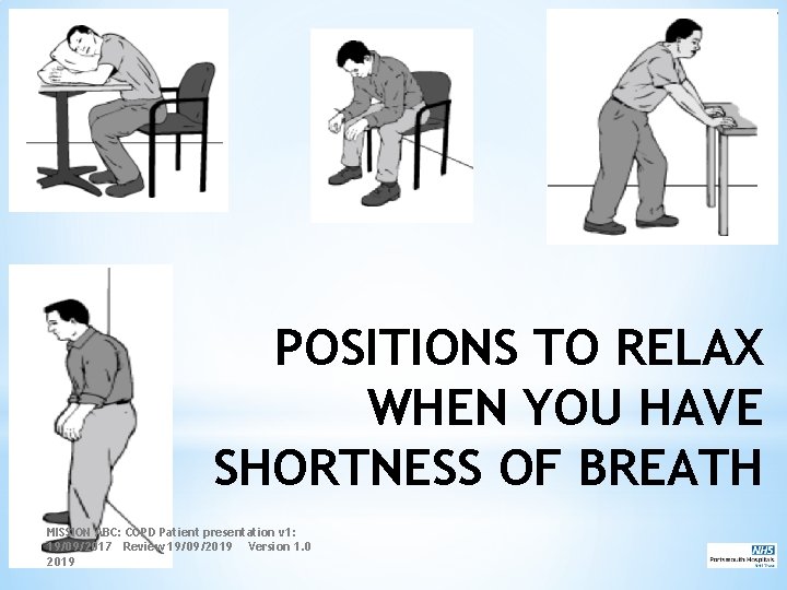 POSITIONS TO RELAX WHEN YOU HAVE SHORTNESS OF BREATH MISSION ABC: COPD Patient presentation