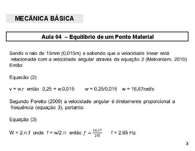 MENICA BÁSICA MEC NICA BÁSICA Aula 04 – Equilíbrio de um Ponto Material 3