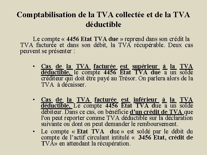 Comptabilisation de la TVA collectée et de la TVA déductible Le compte « 4456