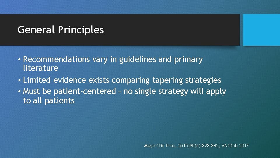 General Principles • Recommendations vary in guidelines and primary literature • Limited evidence exists