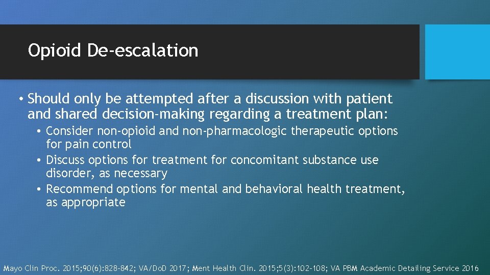 Opioid De-escalation • Should only be attempted after a discussion with patient and shared