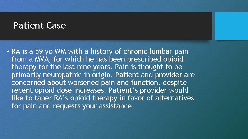 Patient Case • RA is a 59 yo WM with a history of chronic