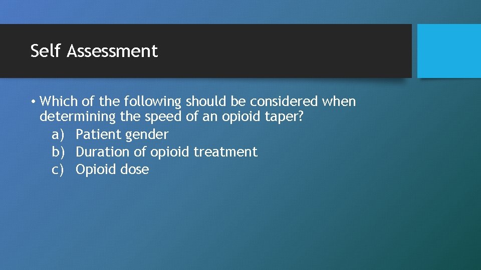 Self Assessment • Which of the following should be considered when determining the speed