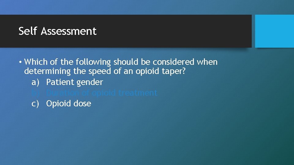 Self Assessment • Which of the following should be considered when determining the speed