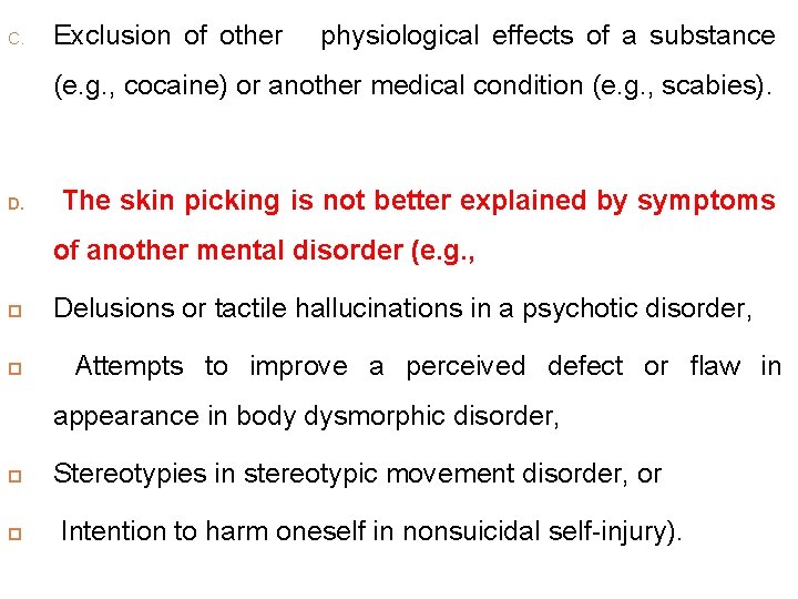 C. Exclusion of other physiological effects of a substance (e. g. , cocaine) or