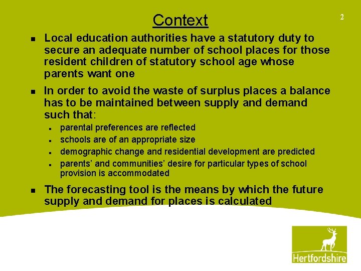 Context n n Local education authorities have a statutory duty to secure an adequate