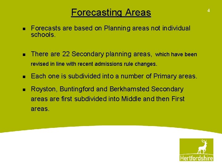 Forecasting Areas n n Forecasts are based on Planning areas not individual schools. There