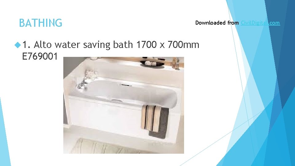 BATHING 1. Downloaded from Civil. Digital. com Alto water saving bath 1700 x 700
