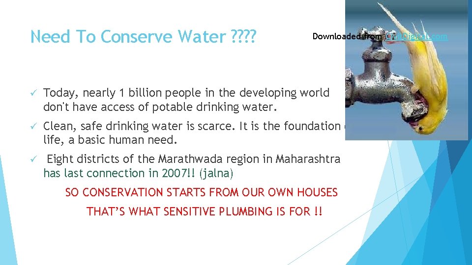 Need To Conserve Water ? ? Downloaded from Civil. Digital. com ü Today, nearly