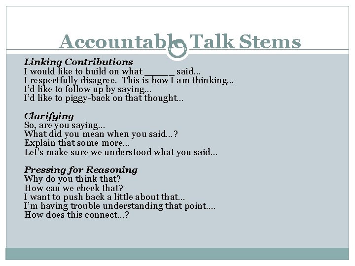 Accountable Talk Stems Linking Contributions I would like to build on what _____ said…