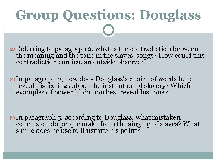 Group Questions: Douglass Referring to paragraph 2, what is the contradiction between the meaning