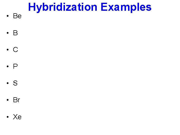  • Be • B • C • P • S • Br •