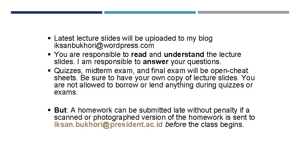 § Latest lecture slides will be uploaded to my blog LECTURE MATERIAL iksanbukhori@wordpress. com