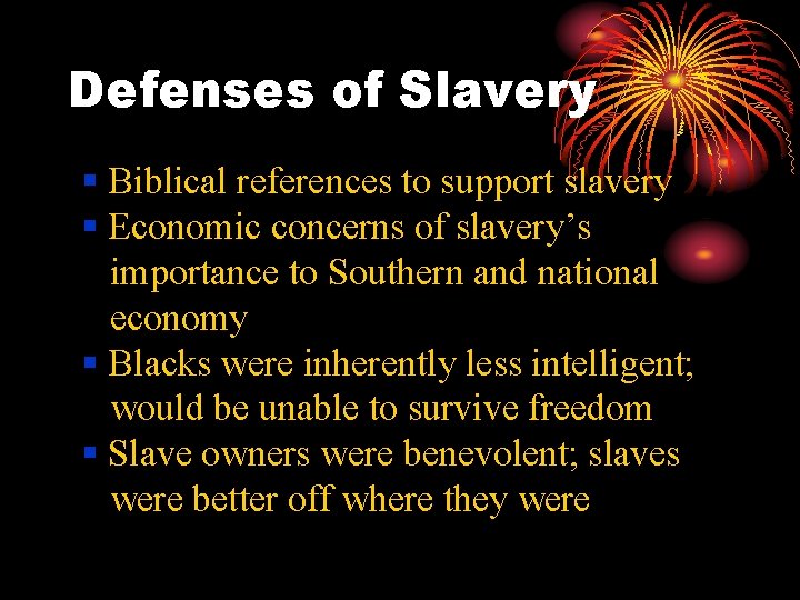 Defenses of Slavery § Biblical references to support slavery § Economic concerns of slavery’s