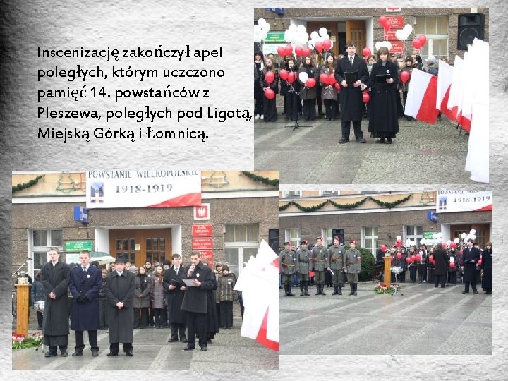 Inscenizację zakończył apel poległych, którym uczczono pamięć 14. powstańców z Pleszewa, poległych pod Ligotą,