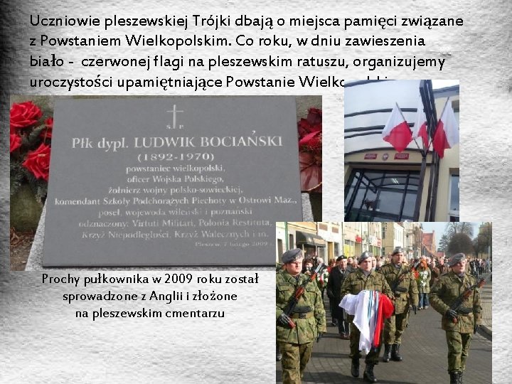 Uczniowie pleszewskiej Trójki dbają o miejsca pamięci związane z Powstaniem Wielkopolskim. Co roku, w