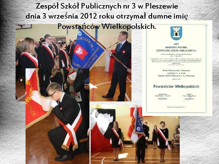 Zespół Szkół Publicznych nr 3 w Pleszewie dnia 3 września 2012 roku otrzymał dumne