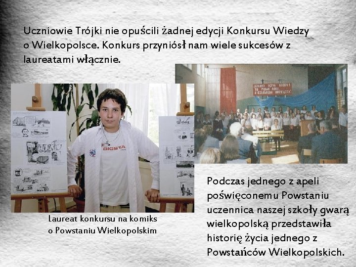 Uczniowie Trójki nie opuścili żadnej edycji Konkursu Wiedzy o Wielkopolsce. Konkurs przyniósł nam wiele