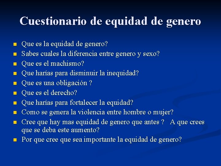 Cuestionario de equidad de genero n n n n n Que es la equidad