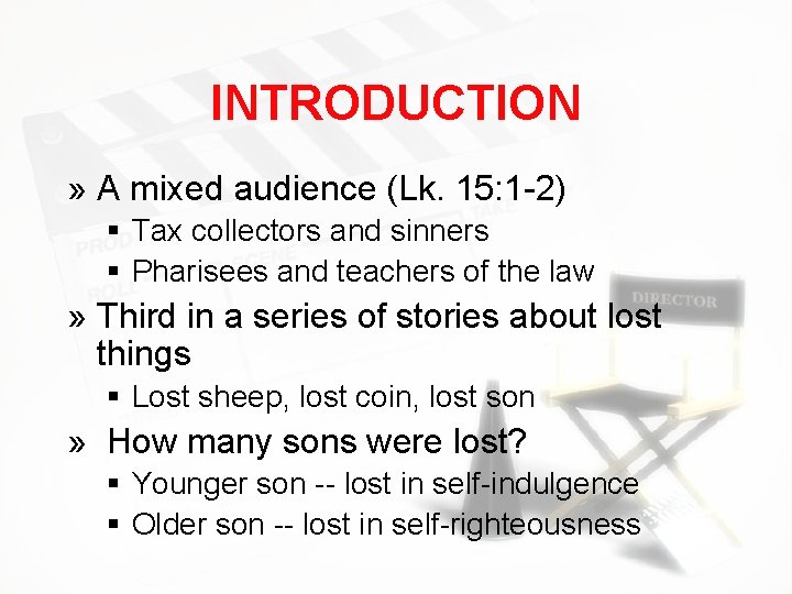 INTRODUCTION » A mixed audience (Lk. 15: 1 -2) § Tax collectors and sinners