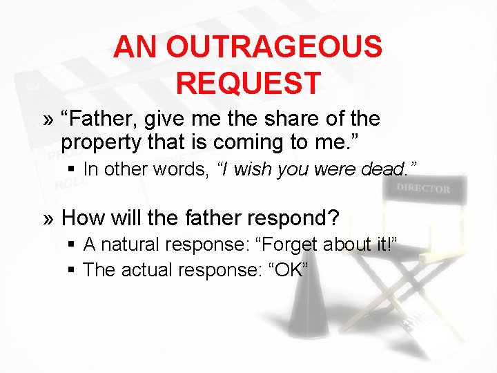 AN OUTRAGEOUS REQUEST » “Father, give me the share of the property that is