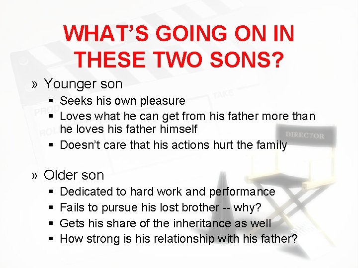 WHAT’S GOING ON IN THESE TWO SONS? » Younger son § Seeks his own