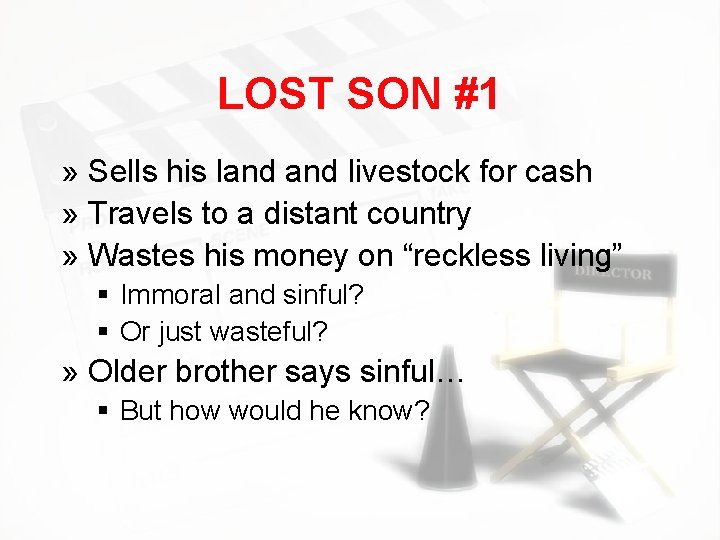 LOST SON #1 » Sells his land livestock for cash » Travels to a