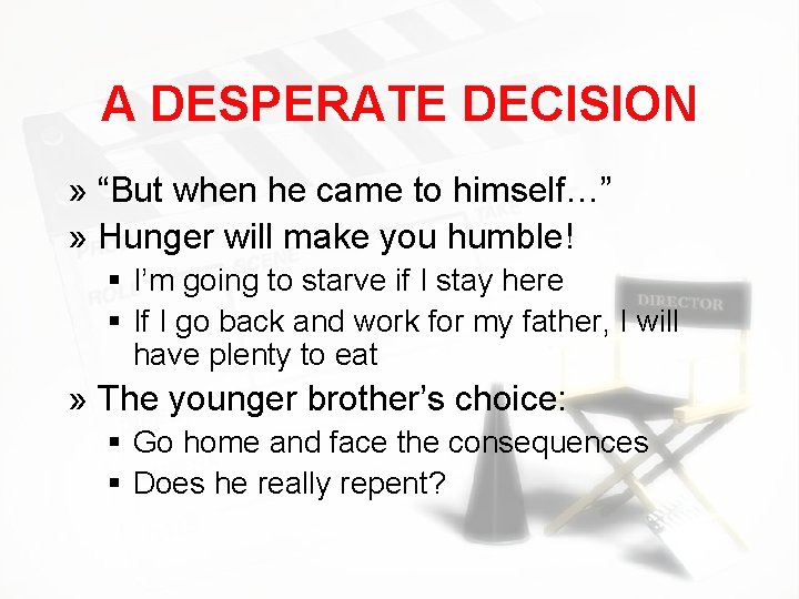 A DESPERATE DECISION » “But when he came to himself…” » Hunger will make