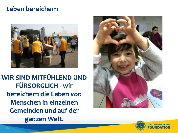 Leben bereichern WIR SIND MITFÜHLEND UND FÜRSORGLICH - wir bereichern die Leben von Menschen