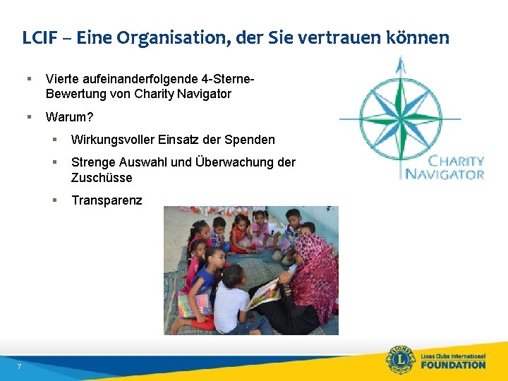 LCIF – Eine Organisation, der Sie vertrauen können 7 § Vierte aufeinanderfolgende 4 -Sterne.