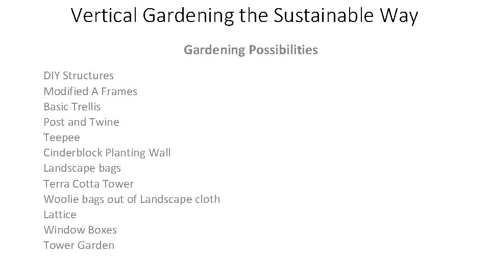 Vertical Gardening the Sustainable Way Gardening Possibilities DIY Structures Modified A Frames Basic Trellis