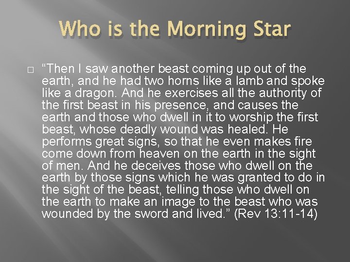 Who is the Morning Star � “Then I saw another beast coming up out