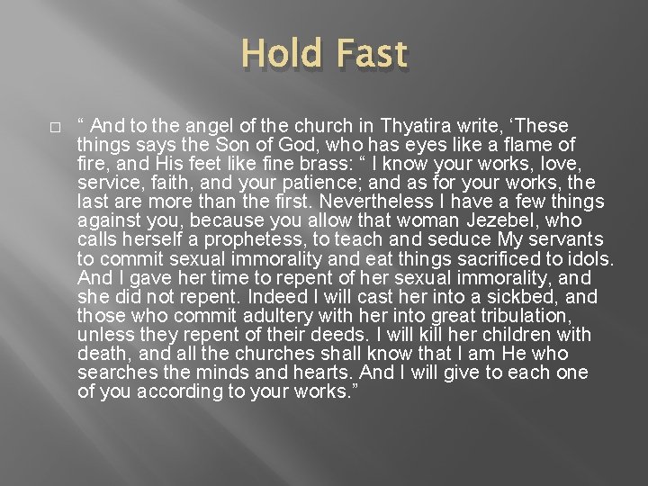 Hold Fast � “ And to the angel of the church in Thyatira write,