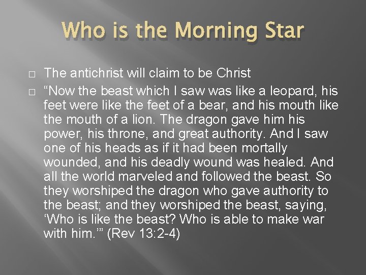 Who is the Morning Star � � The antichrist will claim to be Christ