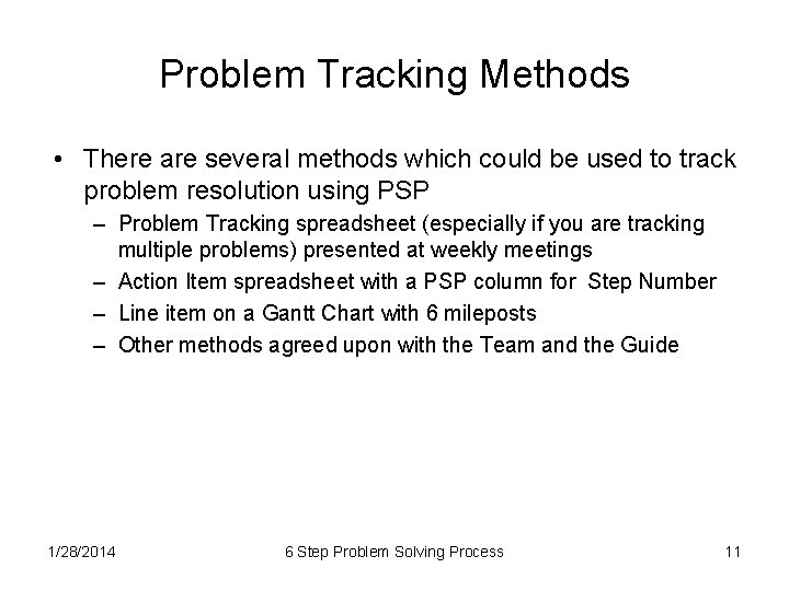 Problem Tracking Methods • There are several methods which could be used to track