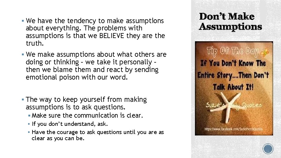 § We have the tendency to make assumptions about everything. The problems with assumptions