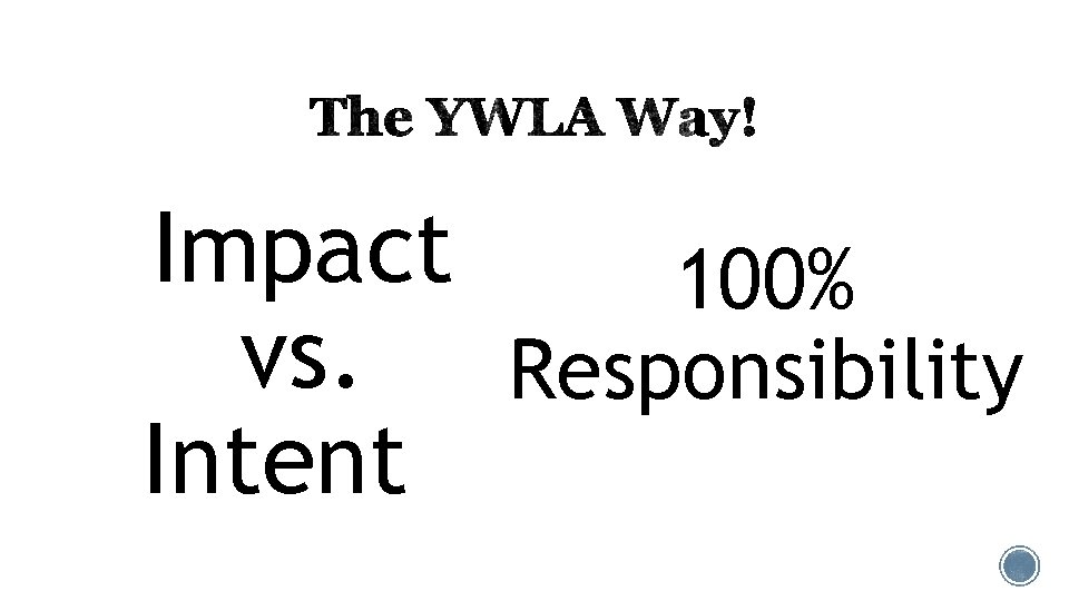 Impact 100% vs. Responsibility Intent 