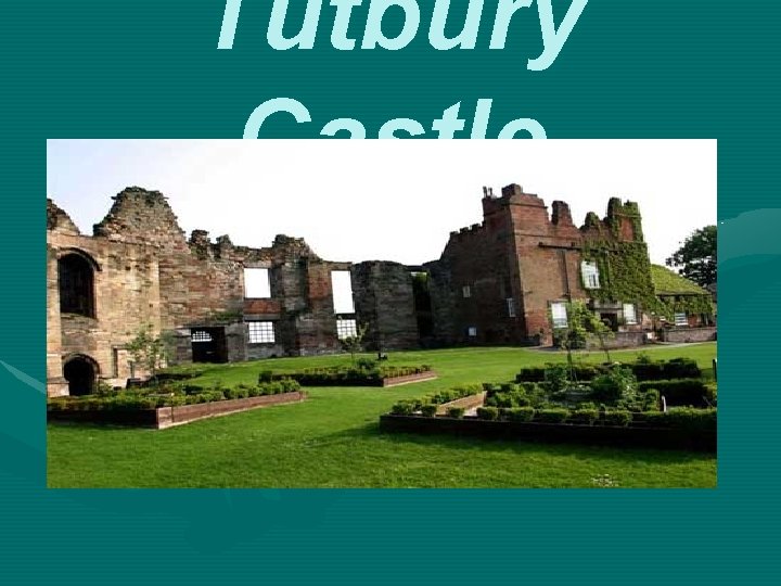 Tutbury Castle 