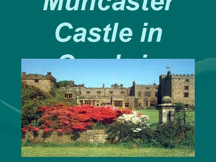 Muncaster Castle in Cambria 