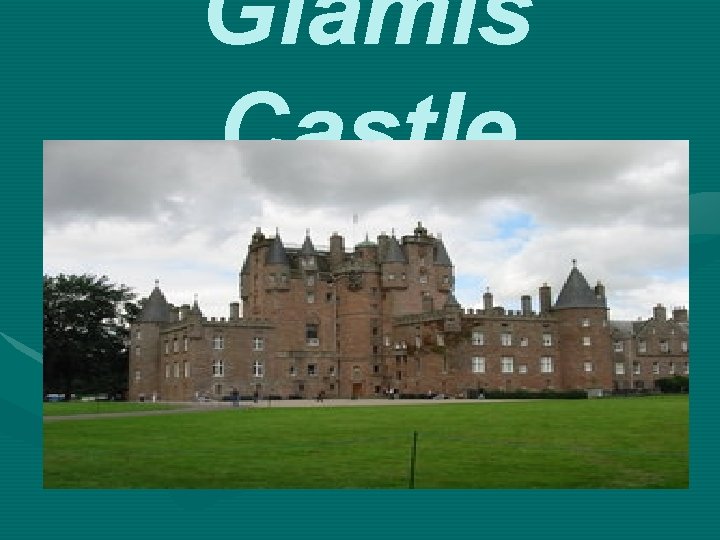 Glamis Castle 