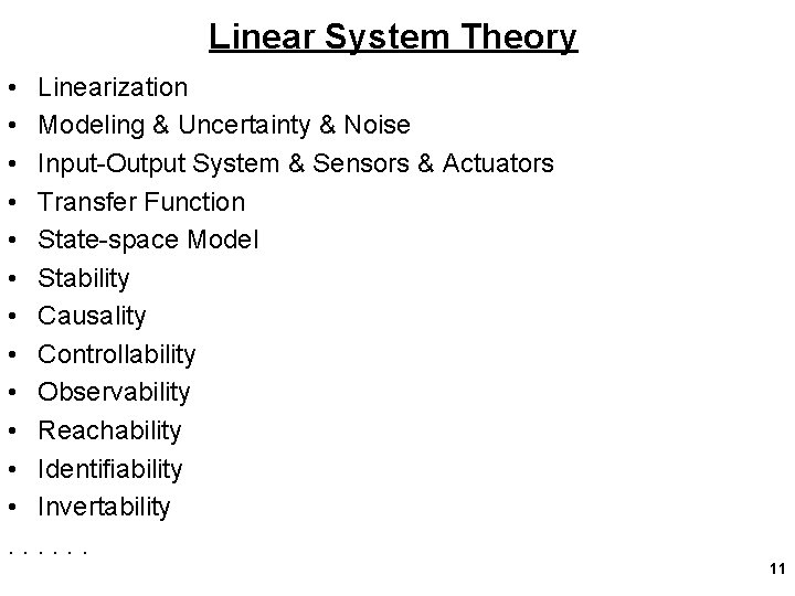 Linear System Theory • Linearization • Modeling & Uncertainty & Noise • Input-Output System