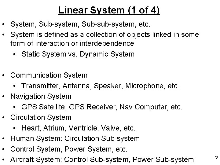 Linear System (1 of 4) • System, Sub-sub-system, etc. • System is defined as