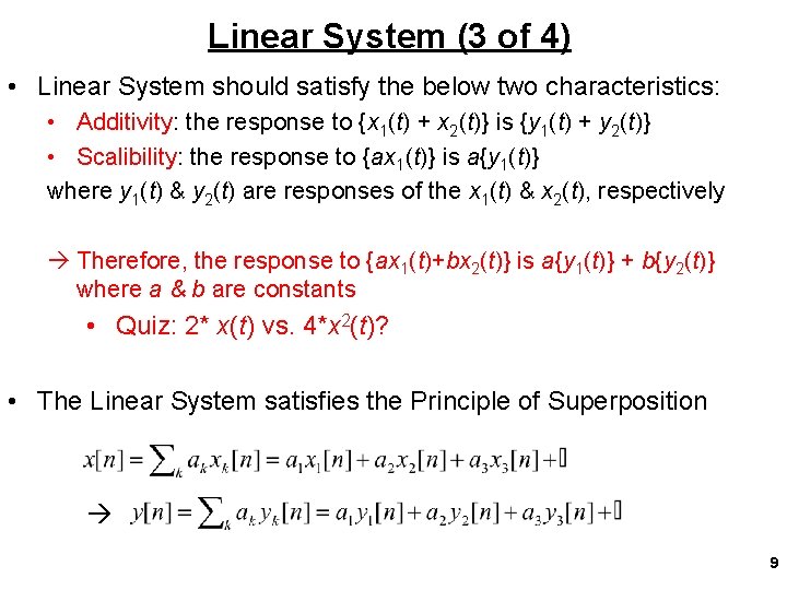 Linear System (3 of 4) • Linear System should satisfy the below two characteristics: