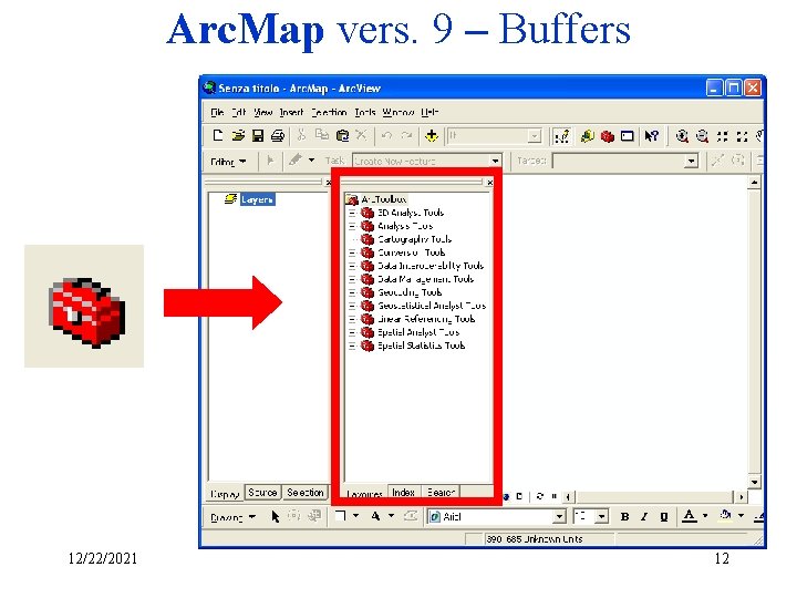 Arc. Map vers. 9 – Buffers 12/22/2021 12 