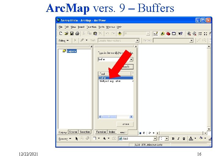 Arc. Map vers. 9 – Buffers 12/22/2021 16 