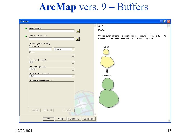 Arc. Map vers. 9 – Buffers 12/22/2021 17 